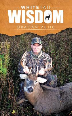 Whitetail Wisdom - Dragan Vujic