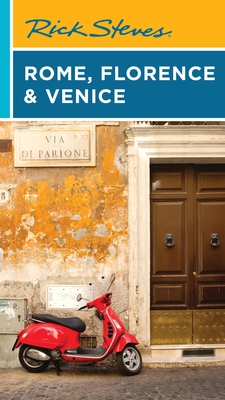 Rick Steves Rome, Florence & Venice - Rick Steves