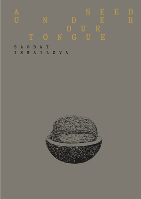 Saodat Ismailova: A Seed Under Our Tongue - Saodat Ismailova