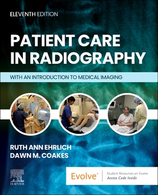 Patient Care in Radiography: With an Introduction to Medical Imaging - Ruth Ann Ehrlich