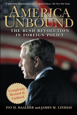 Coperta cărții 'America Unbound: The Bush Revolution in Foreign Policy - Ivo H. Daalder'