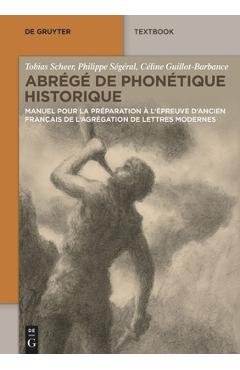 Coperta cărții 'Abrégé de Phonétique Historique: Manuel Pour La Préparation À l'Épreuve d'Ancien Français de l'Agrégation de Lettres'