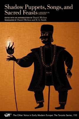 Shadow Puppets, Songs, and Sacred Feasts: Celebrations of the Indo-Portuguese Nuns in the Eighteenth-Century Real Convento de Santa Mónica, Goa, India - Daniel Michon