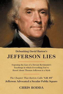 Debunking David Barton's Jefferson Lies: #5 - Jefferson Advocated a Secular Public Square - Chris Rodda