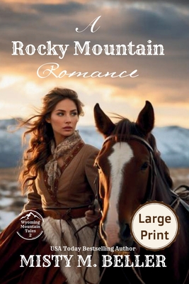 A Rocky Mountain Romance: Expanded Edition - Misty M. Beller
