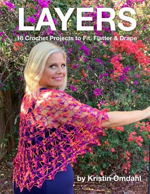 Layers: 18 Crochet Projects to Fit, Flatter & Drape - Kristin Omdahl