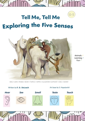 Tell Me, Tell Me: Exploring the Five Senses - F. D. Deloach