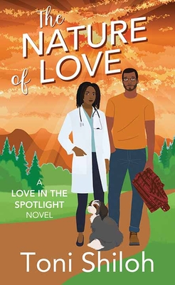 The Nature of Love: Love in the Spotlight - Toni Shiloh