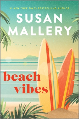 Beach Vibes: A Beach Read Romance Novel - Susan Mallery