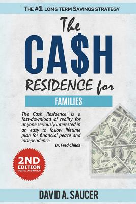 The CA$H Residence for Families - David A. Saucer