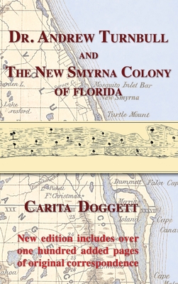 Dr. Andrew Turnbull and The New Smyrna Colony of Florida - Carita Doggett