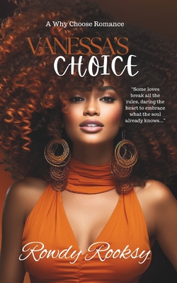 Coperta cărții 'Vanessa's Choice: A Why Choose Novel - Rowdy Rooksy'