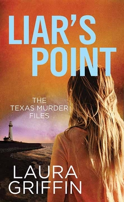 Liar's Point: The Texas Murder Files - Laura Griffin