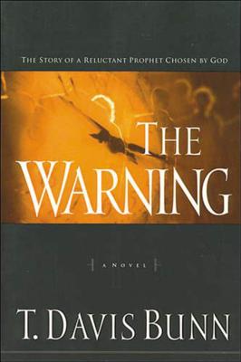 The Warning: The Story of a Reluctant Prophet Chosen by God - Davis Bunn