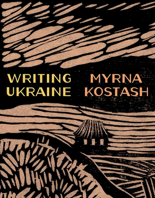 Writing Ukraine - Myrna Kostash