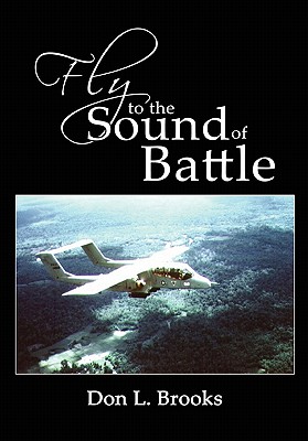 Fly to the Sound of Battle - Don L. Brooks