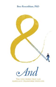 Coperta cărții 'And: The Tiny Word That Can Radically Transform Your Life - Bree Rosenblum'