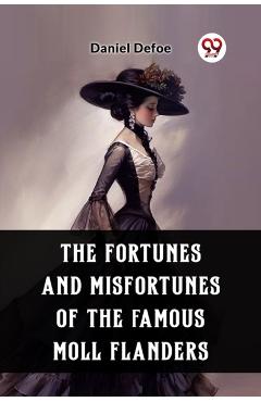 Poza produsului The Fortunes and Misfortunes of the Famous Moll Flanders - Daniel Defoe