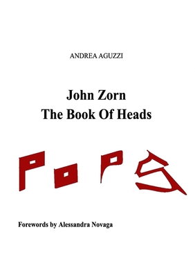 John Zorn The Book Of Heads - Andrea Aguzzi