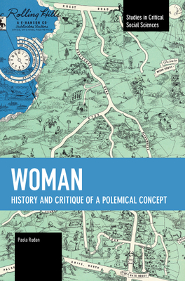 Woman: History and Critique of a Polemical Concept - Paola Rudan