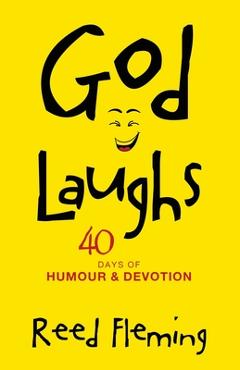 Coperta cărții 'God Laughs: 40 Days of Humour & Devotion - Reed Fleming'