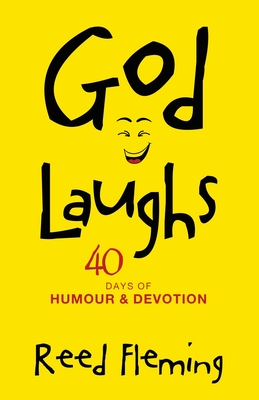 Coperta cărții 'God Laughs: 40 Days of Humour & Devotion - Reed Fleming'