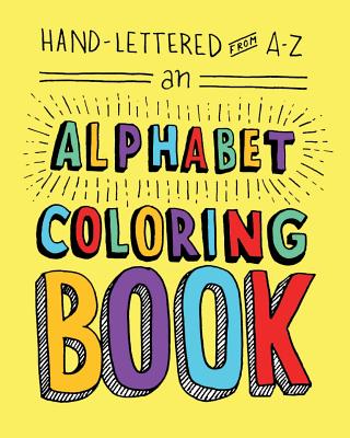 Hand-Lettered from A to Z: An Alphabet Coloring Book - Lisa Lorek