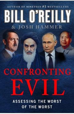 Poza produsului Confronting Evil: Assessing the Worst of the Worst - Bill O'reilly