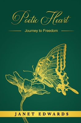 Poetic Heart: Journey to Freedom - Janet Edwards