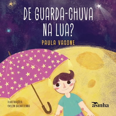 De guarda-chuva na Lua? - Paula Vasone