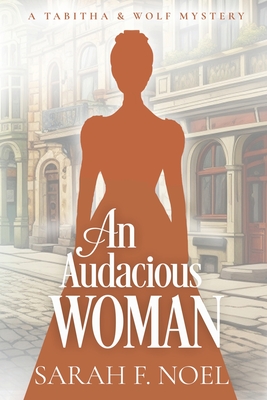 An Audacious Woman - Sarah F. Noel