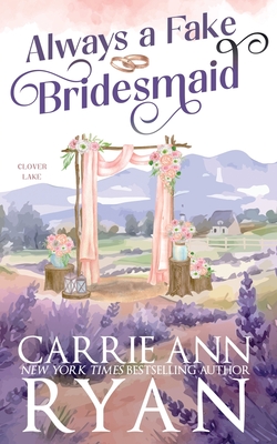 Always a Fake Bridesmaid - Carrie Ann Ryan