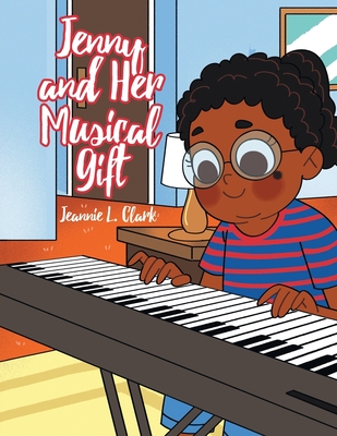 Jenny and Her Musical Gift - Jeannie L. Clark