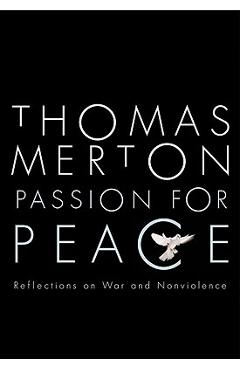Poza produsului Passion for Peace Reflections on War and Nonviolence - Thomas Merton
