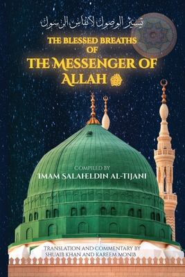 The Blessed Breaths of the Messenger of Allah - Shuaib Khan