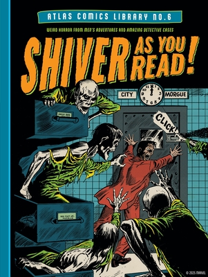 The Atlas Comics Library No. 6: Shiver as You Read! - Stan Lee