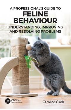 Coperta cărții 'A Professional's Guide to Feline Behaviour: Understanding, Improving and Resolving Problems - Caroline Clark'