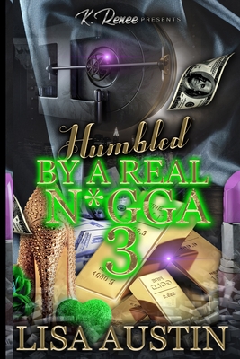 Humbled by a Real N*gga 3 - Lisa Austin