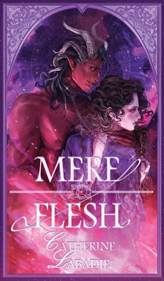 Mere Flesh - Catherine Labadie