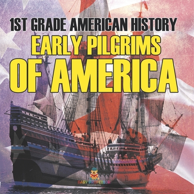 1st Grade American History: Early Pilgrims of America -