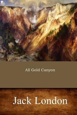 All Gold Canyon - Jack London