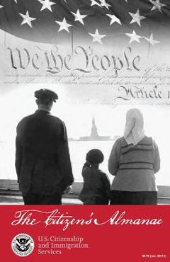 Poza produsului The Citizen's Almanac: Fundamental Documents, Symbols, and Anthems of the United States - United States Government