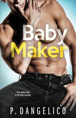 Baby Maker - P. Dangelico