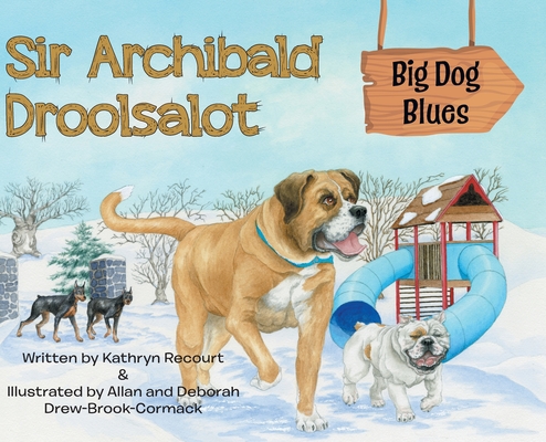 Coperta cărții 'Sir Archibald Droolsalot - Big Dog Blues - Kathryn Recourt'