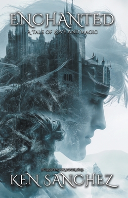 Enchanted (Willowbrook Book One) - Ken Sanchez