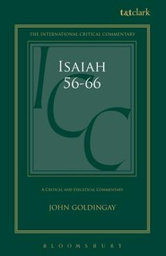 Coperta cărții 'Isaiah 56-66 (ICC): A Critical and Exegetical Commentary - John Goldingay'