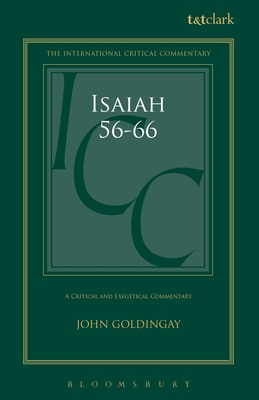 Coperta cărții 'Isaiah 56-66 (ICC): A Critical and Exegetical Commentary - John Goldingay'