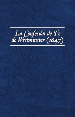 La Confesión de Fe de Westminster (1647) - Damián Ezequiel Jofré