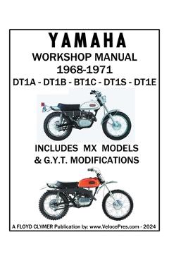 Coperta cărții 'YAMAHA 250cc 1968-1971 DT1A - DT1B - DT1C - DT1S - DT1E WORKSHOP MANUAL INCLUDING MX MODELS & GYT MODIFICATIONS - Floyd'