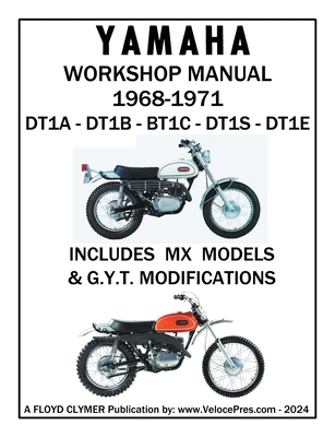 YAMAHA 250cc 1968-1971 DT1A - DT1B - DT1C - DT1S - DT1E WORKSHOP MANUAL INCLUDING MX MODELS & GYT MODIFICATIONS - Floyd Clymer